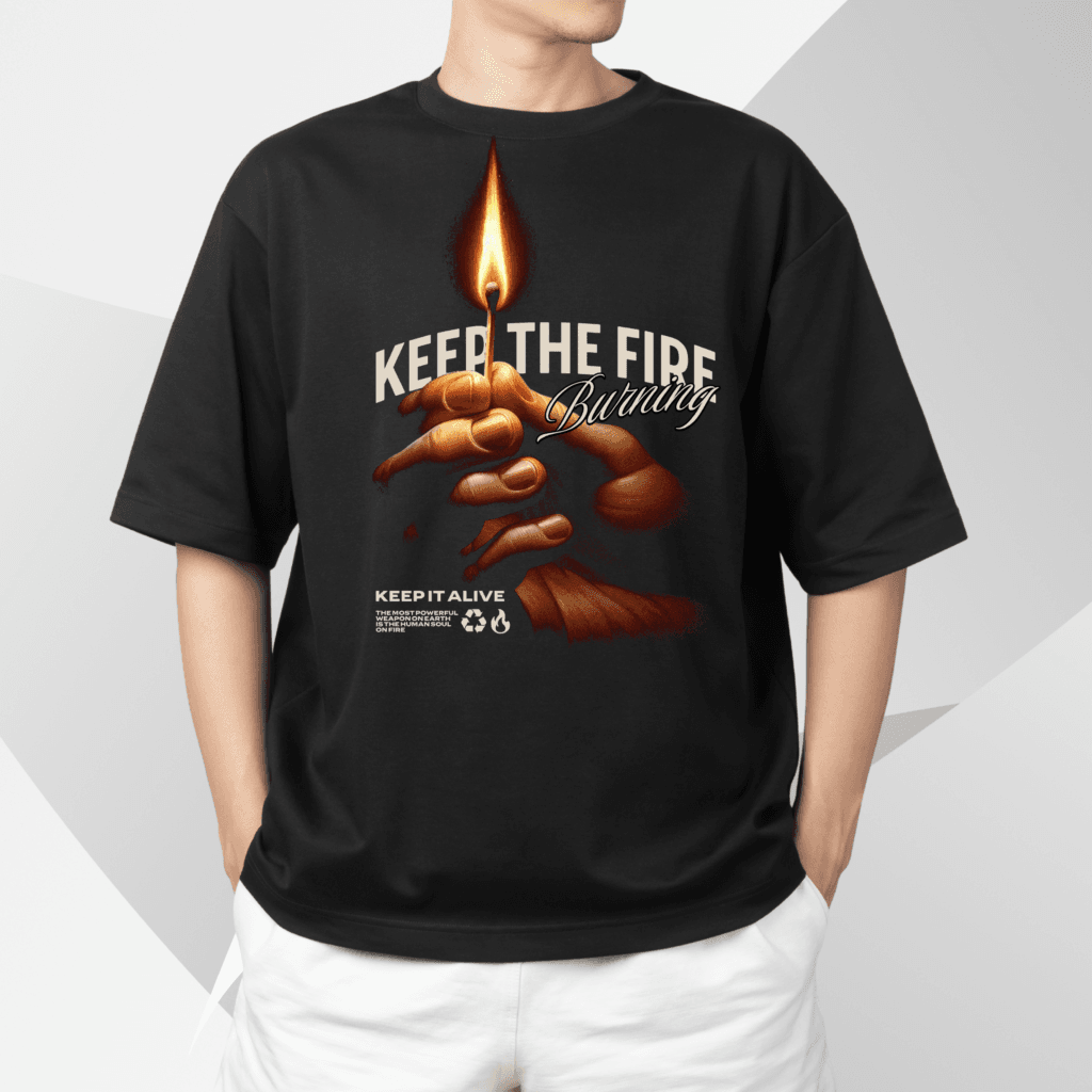 Keep The Fire Burning T-Shirt